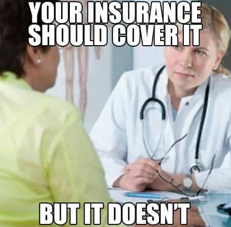 your insurance should cover it meme - doctor humor