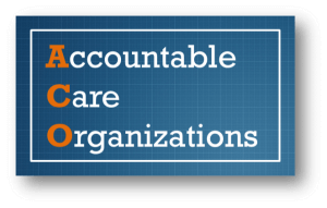 Accountable Care Organizations