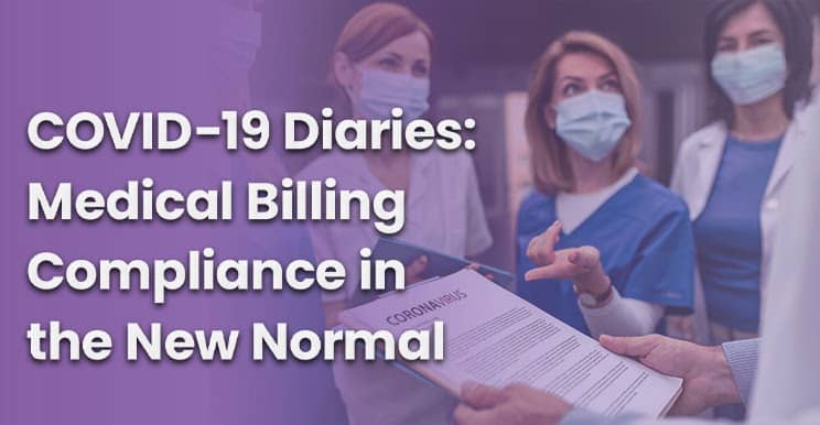 COVID 19 Diaries Medical Billing Compliance in the New Normal