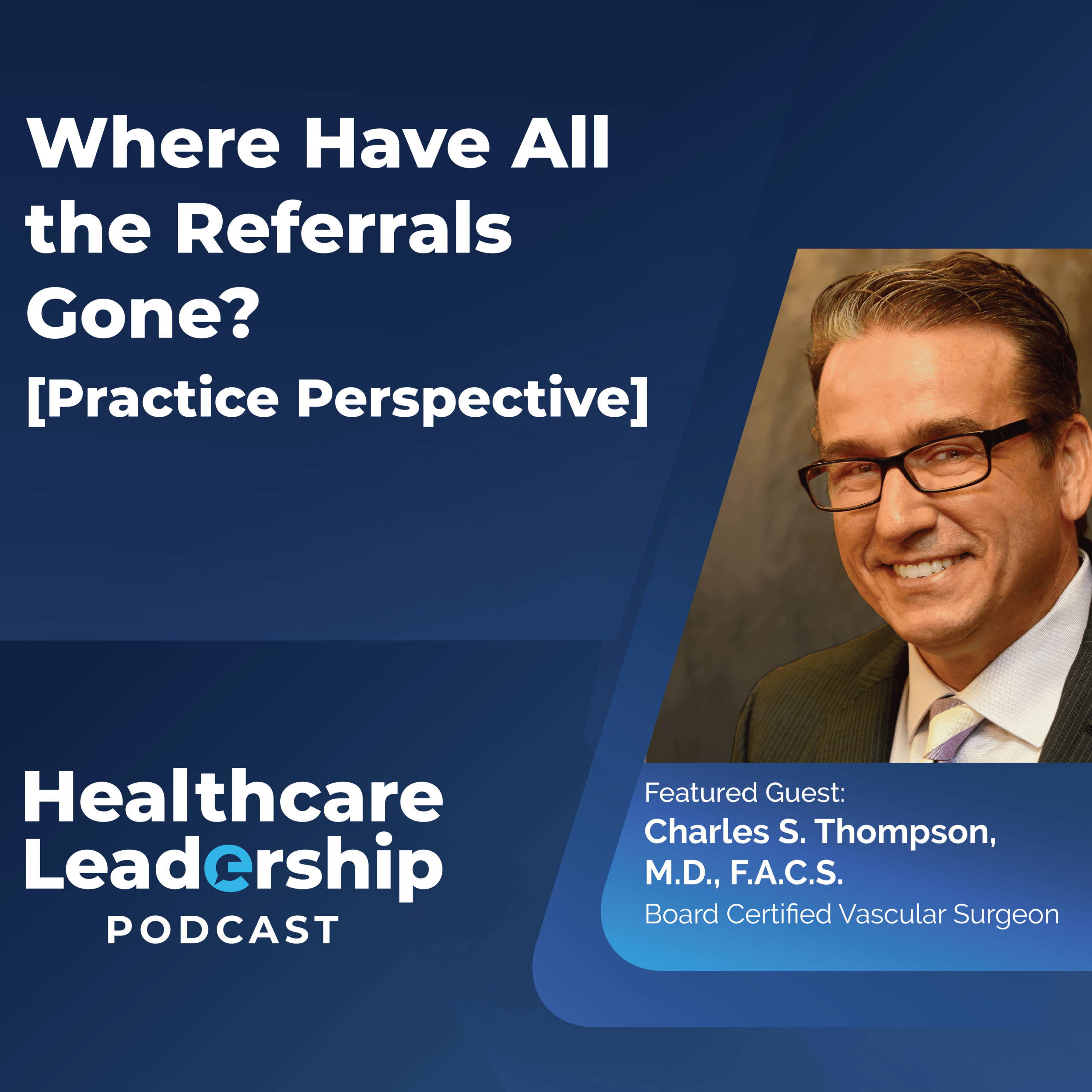 Podcast - Where have all the referrals gone (practice persepective)